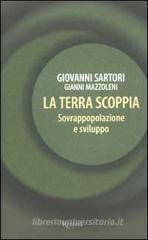 La Terra scoppia. Sovrappopolazione e sviluppo La Terra scoppia. Sovrappopolazione e sviluppo