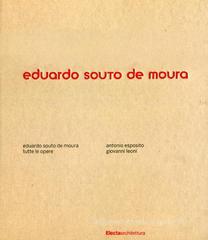 Eduardo Souto de Moura. Tutte le opere Eduardo Souto de Moura. Tutte le opere