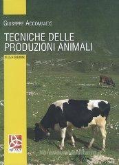 Tecniche delle produzioni animali. Per gli Ist. tecnici agrari