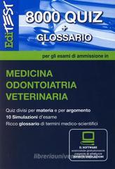 EdiTEST 8000 quiz. Con glossario per medicina, odontoiatria, veterinaria. Per la preparazione ai test di ammissione. Con software di simulazione EdiTEST 8000 quiz. Con glossario per medicina, odontoiatria, veterinaria. Per la preparazione ai test di ammissione. Con software di simulazione