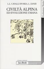 Civiltà alpina ed evoluzione umana Civiltà alpina ed evoluzione umana