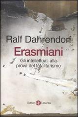 Erasmiani. Gli intellettuali alla prova del totalitarismo Erasmiani. Gli intellettuali alla prova del totalitarismo