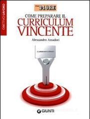 Come preparare il curriculum vincente Come preparare il curriculum vincente