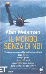 Il mondo senza di noi Il mondo senza di noi