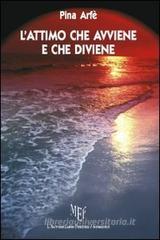 L' attimo che avviene e che diviene