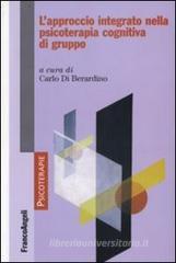 L' approccio integrato nella psicoterapia cognitiva di gruppo L' approccio integrato nella psicoterapia cognitiva di gruppo