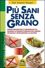 Più sani senza grano Più sani senza grano