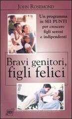 Bravi genitori, figli felici Bravi genitori, figli felici