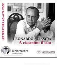A ciascuno il suo. Audiolibro. CD Audio formato MP3. Ediz. integrale A ciascuno il suo. Audiolibro. CD Audio formato MP3. Ediz. integrale