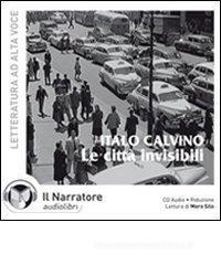 Le città invisibili. Audiolibro. CD Audio Le città invisibili. Audiolibro. CD Audio