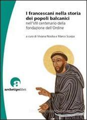 I francescani nella storia dei popoli balcanici nell'8� centenario della fondazione dell'Ordine