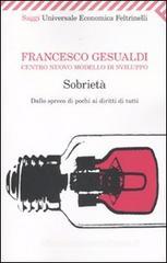 Sobrietà. Dallo spreco dei pochi ai diritti di tutti Sobrietà. Dallo spreco dei pochi ai diritti di tutti
