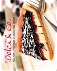 Dolci & Co. Colazioni, merende e dopocena golosi Dolci & Co. Colazioni, merende e dopocena golosi