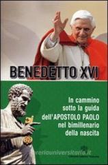 In cammino sotto la guida dell'apostolo Paolo nel bimillenario della nascita In cammino sotto la guida dell'apostolo Paolo nel bimillenario della nascita