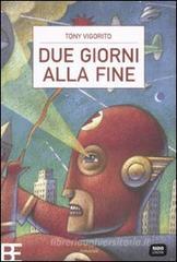 Due giorni alla fine