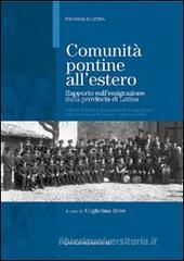 Comunit� pontine all'estero. Rapporto sull'emigrazione dalla provincia di Latina