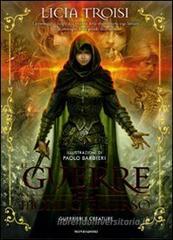 Le guerre del mondo emerso. Guerrieri e creature Le guerre del mondo emerso. Guerrieri e creature