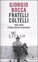 Fratelli coltelli. 1943-2010. L'Italia che ho conosciuto Fratelli coltelli. 1943-2010. L'Italia che ho conosciuto