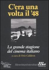 C'era una volta il '48. La grande stagione del cinema italiano