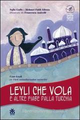 Leyli che vola e altre fiabe dalla Turchia. Ediz. italiana e turca