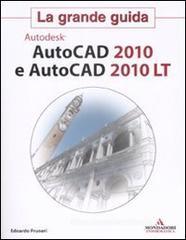 AutoCad 2010 e AutoCad 2010 LT. La grande guida