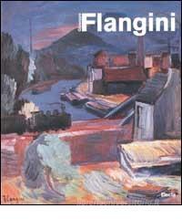 Giuseppe Flangini. Realtā e immaginario Giuseppe Flangini. Realtā e immaginario