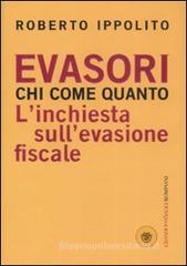 Evasori. Chi. Come. Quanto. L'inchiesta sull'evasione fiscale Evasori. Chi. Come. Quanto. L'inchiesta sull'evasione fiscale