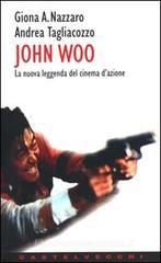 John Woo. La nuova leggenda del cinema d'azione John Woo. La nuova leggenda del cinema d'azione