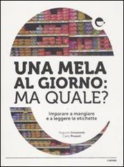 Una mela al giorno: ma quale? Imparare a mangiare e a leggere le etichette Una mela al giorno: ma quale? Imparare a mangiare e a leggere le etichette
