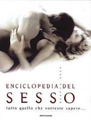 Enciclopedia del sesso. Tutto quello che vorreste sapere... Enciclopedia del sesso. Tutto quello che vorreste sapere...