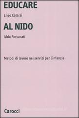 Educare al nido. Metodi di lavoro nei servizi per l'infanzia Educare al nido. Metodi di lavoro nei servizi per l'infanzia