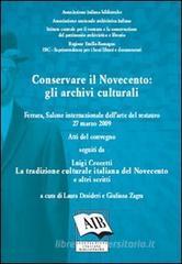 Conservare il Novecento. Gli archivi culturali. Atti del Convegno del Salone internazionale dell'arte del restauro (Ferrara, 27 marzo 2009)