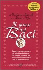 Il gioco dei baci. Con 100 carte