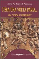 C'era una volta Pavia... una «storia al femminile» C'era una volta Pavia... una «storia al femminile»