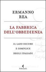 La fabbrica dell'obbedienza. Il lato oscuro e complice degli italiani La fabbrica dell'obbedienza. Il lato oscuro e complice degli italiani