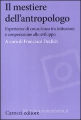 Il mestiere dell'antropologo. Riflessioni su esperienze tra sviluppo e istituzioni Il mestiere dell'antropologo. Riflessioni su esperienze tra sviluppo e istituzioni