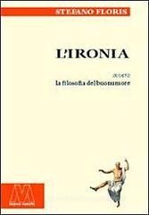 L' ironia ovvero la filosofia del buonumore L' ironia ovvero la filosofia del buonumore