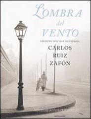 L' ombra del vento. Ediz. speciale illustrata L' ombra del vento. Ediz. speciale illustrata