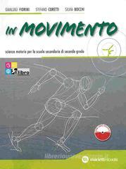 In movimento. Volume unico. Con espansione online. Per le Scuole superiori