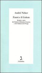 Faust e il Golem. Realt� e mito del Doktor Johannes Faustus e del Maharal di Praga