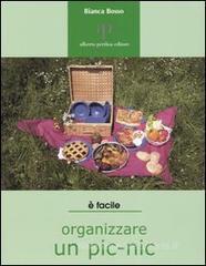 Organizzare un pic-nic. Consigli e ricette Organizzare un pic-nic. Consigli e ricette