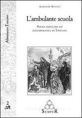 L' ambulante scuola. Poesia popolare ed estemporanea in Toscana