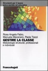 Gestire la classe. Metodologie strutturali, professionali e individuali Gestire la classe. Metodologie strutturali, professionali e individuali