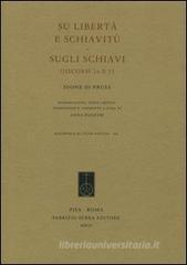 Su libertà e schiavitù. Sugli schiavi. Discorsi 14 e 15 Su libertà e schiavitù. Sugli schiavi. Discorsi 14 e 15