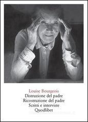 Distruzione del padre. Ricostruzione del padre. Scritti e interviste 1923-2000 Distruzione del padre. Ricostruzione del padre. Scritti e interviste 1923-2000
