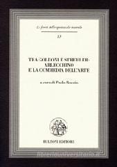 Tra Goldoni e Strehler: Arlecchino e la Commedia dell'arte