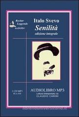Senilità. Audiolibro. CD Audio formato MP3 Senilità. Audiolibro. CD Audio formato MP3