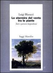 Lo stormire del vento tra le piante. Testi e percorsi leopardiani Lo stormire del vento tra le piante. Testi e percorsi leopardiani