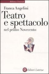 Teatro e spettacolo nel primo Novecento Teatro e spettacolo nel primo Novecento