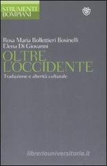 Oltre l'Occidente. Traduzione e alterità culturale Oltre l'Occidente. Traduzione e alterità culturale